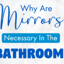 Why Are Mirrors Necessary In The Bathroom?